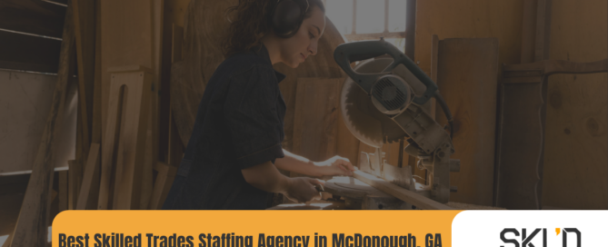 Best Skilled Trades Staffing Agency in McDonough, GA