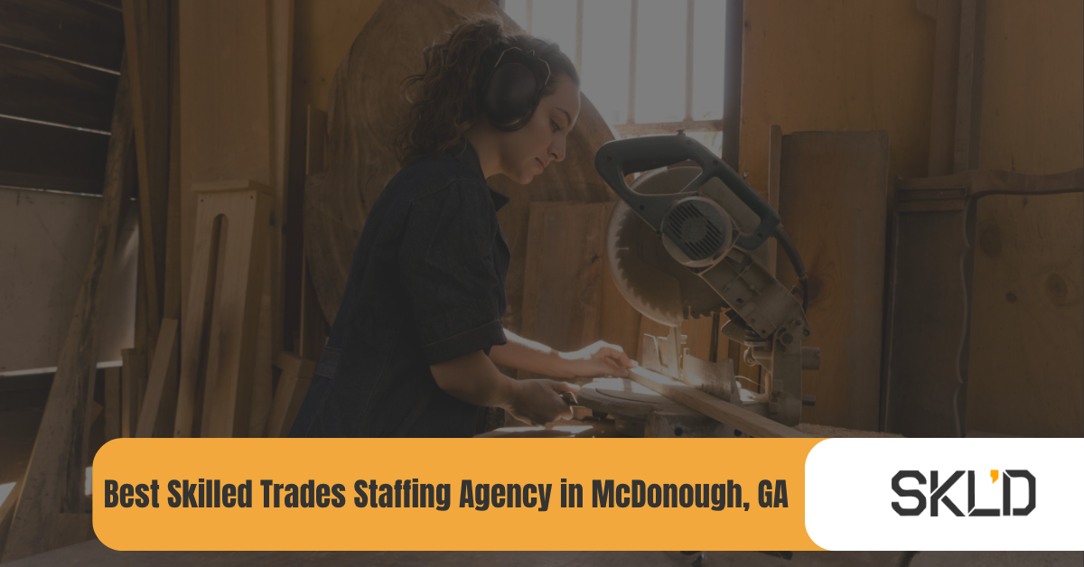 Best Skilled Trades Staffing Agency in McDonough, GA